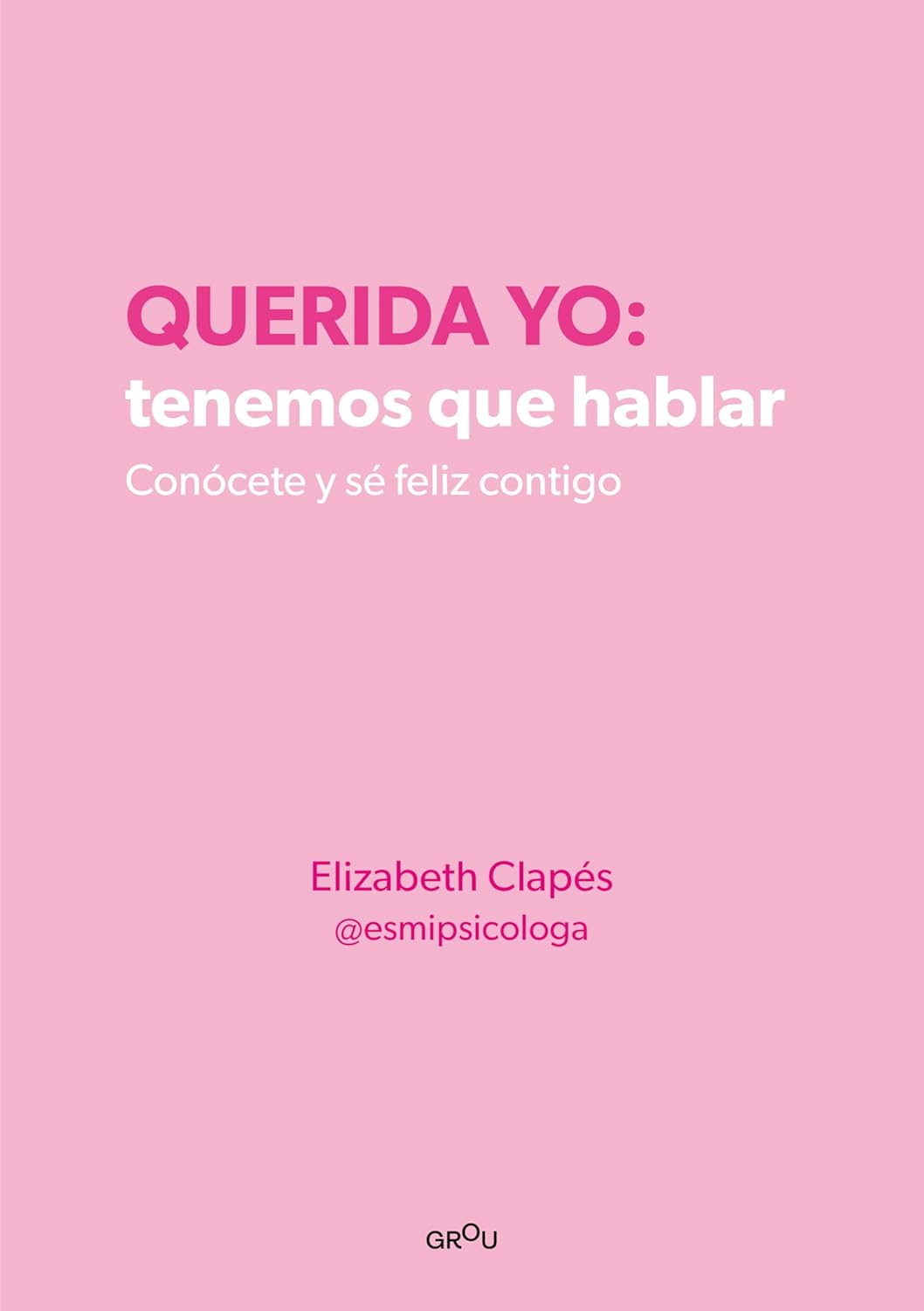 Querida yo: tenemos que hablar