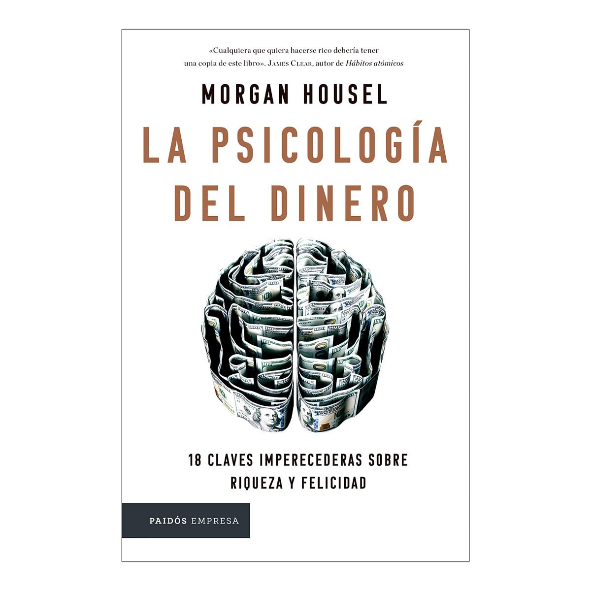 La psicología del dinero. 18 Claves Imperecederas Sobre Riqueza Y Felicidad