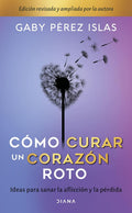 Cómo curar un corazón roto.
