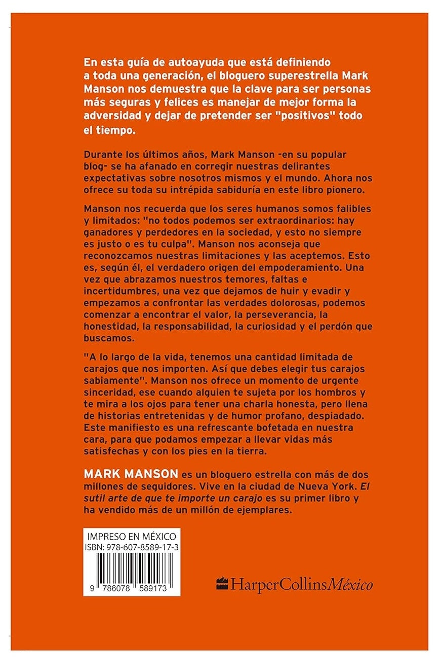El Sutil arte de que te importe un carajo. Un Enfoque Disruptivo Para Vivir Una Buena Vida