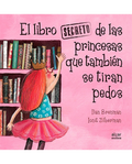 El Libro Secreto de las Princesas que También se Tiran Pedos