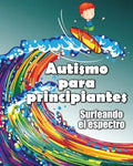 Autismo para principiantes: Surfeando el espectro