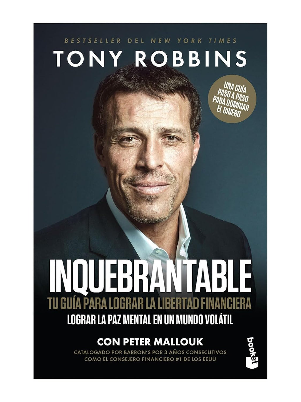 Inquebrantable. Tu Guía Para Lograr La Libertad Financiera