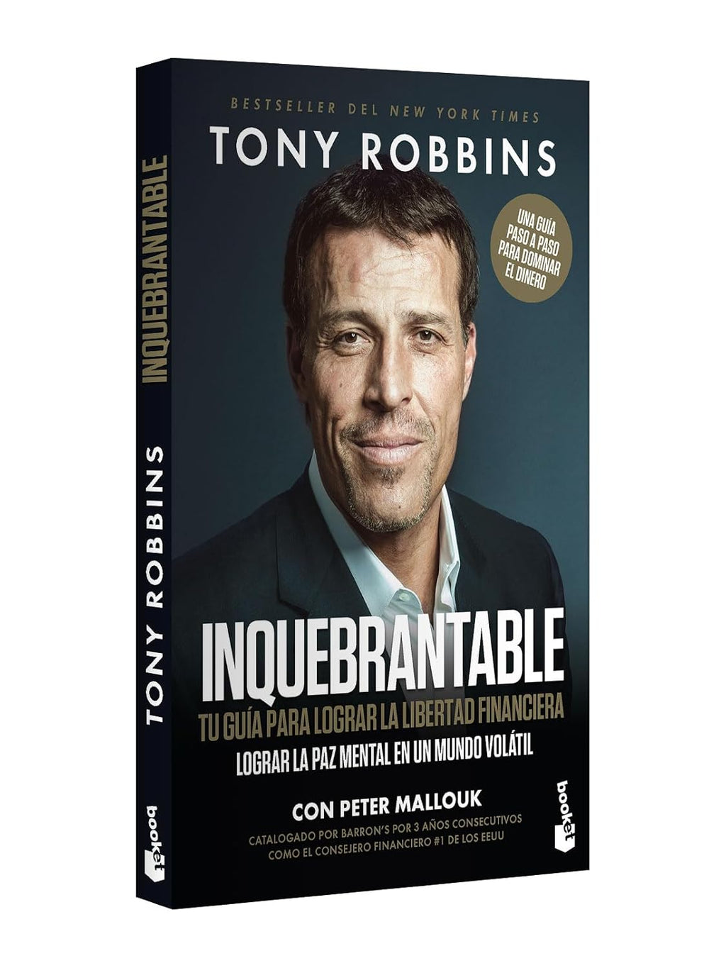 Inquebrantable. Tu Guía Para Lograr La Libertad Financiera